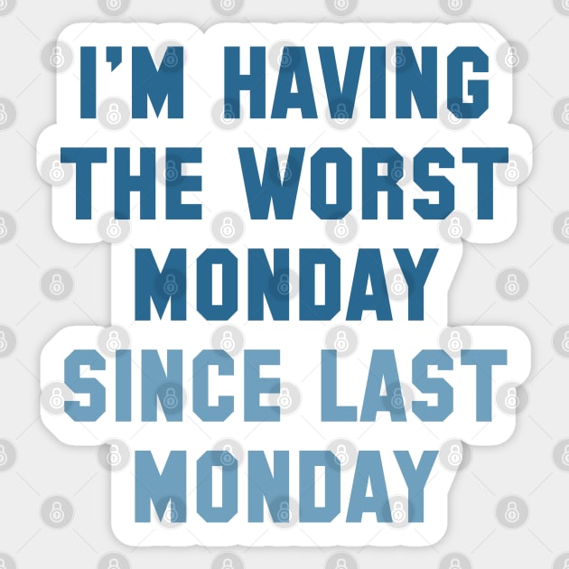 I'm Having The Worst Monday Sticker by VectorPlanet